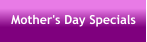 Mother's Day Specials